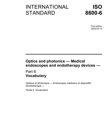 ISO 8600-6 pdf download – Optics and photonics -Medical endoscopes and endotherapy devices —Part 6: Vocabulary