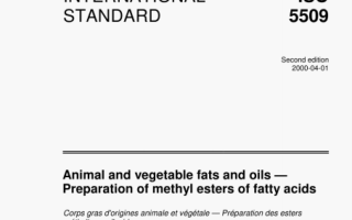 ISO 5509 pdf download – Animal and vegetable fats and oils — Preparation of methyl esters of fatty acids
