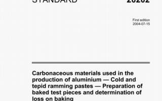 ISO 20202 pdf download – Carbonaceous materials used in theproduction of aluminium -Cold andtepid ramming pastes – Preparation of baked test pieces and determination of loss on baking