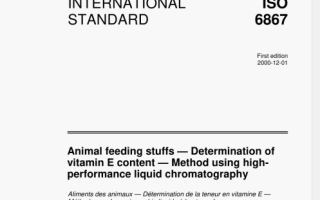 ISO 6867 pdf download – Animal feeding stuffs一- Determination of vitamin E content – – Method using high- performance liquid chromatography