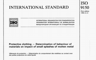 ISO 9150 pdf download – Protective clothing一Determination of behaviour of materials on impact of small splashes of molten metal