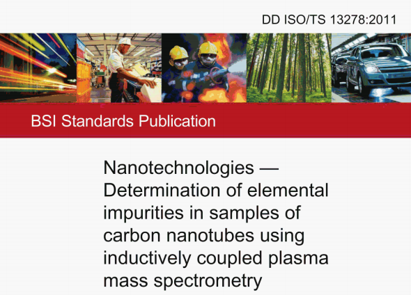 DD ISO/TS 13278 pdf download – Nanotechnologies — Determination of elementalimpurities in samples ofcarbon nanotubes using inductively coupled plasmamass spectrometry