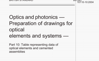 BS ISO 10110-10 pdf download – Optics and photonics —Preparation of drawings foroptical elements and systems —— Part 10: Table representing data of optical elements and cemented assemblies