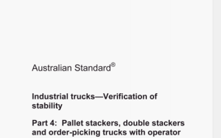 AS ISO 22915.4 pdf download – lndustrial trucks—Verification ofstability Part 4: Pallet stackers, double stackersand order-picking trucks with operator position elevating up to and including1 200 mm lift height