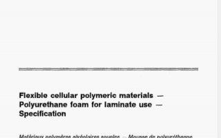 ISO 6915 pdf download – Flexible cellular polymeric materials一 Polyurethane foam for laminate use一 Specification