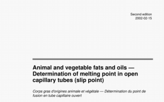 ISO 6321 pdf download – Animal and vegetable fats and oils – Determination of melting point in open capillary tubes (slip point)