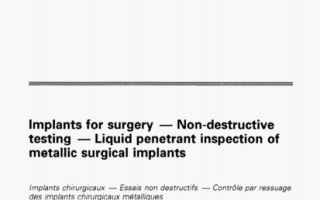 ISO 9583 pdf download – Implants for surgery一Non-destructive testing一Liquid penetrant inspection of metallic surgical implants